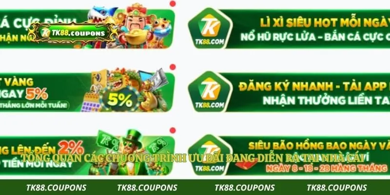 Tổng quan các chương trình ưu đãi đang diễn ra tại nhà cái 